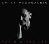 'For him and her', novi album Amire Medunjanin