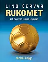 Naslovnica knjige Rukomet - Put do vrha i tajne uspjeha