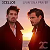 2 Cellos 'Livin' on a Prayer'