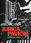 Jurica Pavičić, roman Crvena voda.
