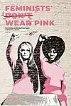 Fotografija Glorije Steinem i Dorothy Pitman Hughes iz sedamdesetih na reklami za knjigu eseja ‘Feministice ne nose ružičasto i druge laži’.