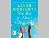 'Sve što je Alice zaboravila' Liane Moriarty