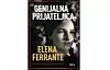 Elena Ferrante - Genijalna prijateljica