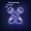 Underground Comedy Set