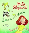 Zašto ptice pjevaju, Mile Elegović