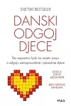 Danski odgoj djece - J. J. Alexander i Iben Dissing Sandahl Nakladnik: Školska knjiga