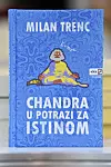 Milan Trenc - Chandra u potrazi za istinom.