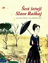 Šest šetnji Slave Raškaj: na šezdesetak stranica obuhvaćena esencija velikog i značajnog života