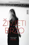 Roman ‘Živjeti brzo‘ objavila je Hena.com, a na hrvatski prevela Duška Gerić Koren