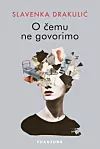 Naslovnica knjige 'O čemu ne govorimo' (Fraktura, 2024.)