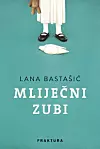 Mliječni zubi, Lana Bastašić