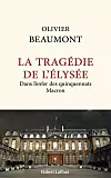 Knjiga 'La Tragédie de l‘Elysée - Dans l‘enfer des quinquennats' djelo je novinara Le Parisiena, Oliviera Beaumonta